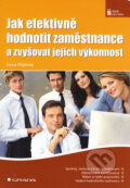 Kniha: Jak efektivně hodnotit zaměstnance a zvyšovat jejich výkonnost (Irena Pilařová). Grada, 2008 Kniha: Jak efektivně hodnotit zaměstnance a zvyšovat jejich výkonnost (Irena Pilařová). Grada, 2008