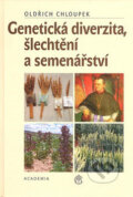 Kniha: Genetická diverzita, šlechtění a semenářství (Oldřich Chloupek), 2008 Kniha: Genetická diverzita, šlechtění a semenářství (Oldřich Chloupek), 2008