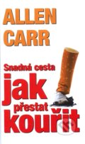 Snadná cesta jak přestat kouřit - Allen Carr, 2003