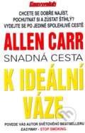 Kniha: Snadná cesta k ideální váze (Allen Carr). Earth Save, 2004 Kniha: Snadná cesta k ideální váze (Allen Carr). Earth Save, 2004