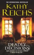 Kniha: Deadly Decisions (Kathy Reichs). Arrow Books, 2001 Kniha: Deadly Decisions (Kathy Reichs). Arrow Books, 2001