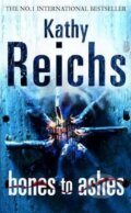Kniha: Bones to Ashes (Kathy Reichs). Arrow Books, 2008 Kniha: Bones to Ashes (Kathy Reichs). Arrow Books, 2008