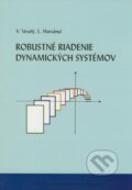 Kniha: Robustné riadenie dynamických systémov (Vojtech Veselý a Ladislav Harsányi). STU, 2008 Kniha: Robustné riadenie dynamických systémov (Vojtech Veselý a Ladislav Harsányi). STU, 2008