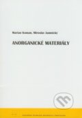 Kniha: Anorganické materiály (Marian Koman a Miroslav Jamnický). STU, 2008 Kniha: Anorganické materiály (Marian Koman a Miroslav Jamnický). STU, 2008