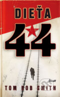 Kniha: Dieťa 44 (Tom Rob Smith), 2008 Kniha: Dieťa 44 (Tom Rob Smith), 2008