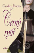 Kniha: Černý rytíř (Candice Proctor). Alpress, 2008 Kniha: Černý rytíř (Candice Proctor). Alpress, 2008