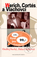 Kniha: Werich, Cortés a Vlachovci (Dáša Cortésová a Ondřej Suchý). Brána, 2006 Kniha: Werich, Cortés a Vlachovci (Dáša Cortésová a Ondřej Suchý). Brána, 2006