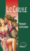 Kniha: Nepravý gentleman (Liz Carlyle). Moba, 2008 Kniha: Nepravý gentleman (Liz Carlyle). Moba, 2008