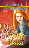 Kniha: Večná láska (Kathleen E. Woodiwiss), 2008 Kniha: Večná láska (Kathleen E. Woodiwiss), 2008
