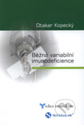 Kniha: Běžná variabilní imunodeficience (Otakar Kopecký). Nucleus HK, 2006 Kniha: Běžná variabilní imunodeficience (Otakar Kopecký). Nucleus HK, 2006