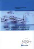 Využití funkčních dechových testů v gastroenterologii - Marcela Kopáčová a kolektív, Nucleus HK, 2006