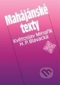 Kniha: Mahájánské texty (Helena Petrovna Blavacká a Květoslav Minařík). Canopus, 1995 Kniha: Mahájánské texty (Helena Petrovna Blavacká a Květoslav Minařík). Canopus, 1995
