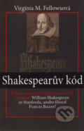 Kniha: Shakespearův kód (Virginia M. Fellowsová). Mladá fronta, 2008 Kniha: Shakespearův kód (Virginia M. Fellowsová). Mladá fronta, 2008