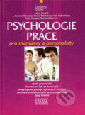 Kniha: Psychologie práce (John Arnold a kolektív), 2007 Kniha: Psychologie práce (John Arnold a kolektív), 2007