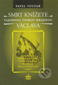 Kniha: Smrt knížete Václava (Pavel Toufar). START - Jindřich Brožek, 2007 Kniha: Smrt knížete Václava (Pavel Toufar). START - Jindřich Brožek, 2007