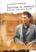 Kniha: Hrdinům se neděkuje (Vlastimil Podracký). Marek Belza, 2008 Kniha: Hrdinům se neděkuje (Vlastimil Podracký). Marek Belza, 2008