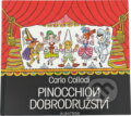 Kniha: Pinocchiova dobrodružství (Carlo Collodi). Albatros SK, 2007 Kniha: Pinocchiova dobrodružství (Carlo Collodi). Albatros SK, 2007