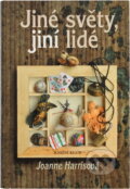 Kniha: Jiné světy, jiní lidé (Joanne Harris). Knižní klub, 2005 Kniha: Jiné světy, jiní lidé (Joanne Harris). Knižní klub, 2005
