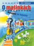 Kniha: O mašinkách (Jiří Kahoun a Jiří Kahoun; Jiří Fixl). Albatros SK, 2006 Kniha: O mašinkách (Jiří Kahoun a Jiří Kahoun; Jiří Fixl). Albatros SK, 2006