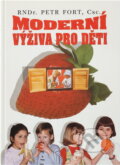 Kniha: Moderní výživa pro děti (Petr Fořt). Kniha: Moderní výživa pro děti (Petr Fořt).