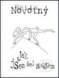 Kniha: Jak jsem šel světem (Petis Novotný). , 2003 Kniha: Jak jsem šel světem (Petis Novotný). , 2003