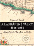 Kniha: Araukánské války 1546 - 1881 (Bohumír Roedl). Scriptorium, 2007 Kniha: Araukánské války 1546 - 1881 (Bohumír Roedl). Scriptorium, 2007