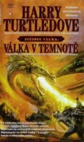 Kniha: Válka v temnotě (Harry Turtledove). Wales, 2012 Kniha: Válka v temnotě (Harry Turtledove). Wales, 2012