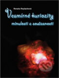 Kniha: Vesmírné kuriozity minulosti a současnosti (Renata Reylachová). , 2008 Kniha: Vesmírné kuriozity minulosti a současnosti (Renata Reylachová). , 2008