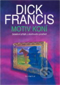 Kniha: Motiv koní (Dick Francis a Francis Dick). Olympia, 2005 Kniha: Motiv koní (Dick Francis a Francis Dick). Olympia, 2005