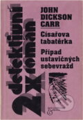 Kniha: Císařova tabatěrka, Případ ... (John Dickson Carr). Kniha: Císařova tabatěrka, Případ ... (John Dickson Carr).