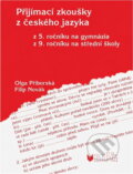 Kniha: Přijímací zkoušky z českého jazyka (Olga Příborská a Filip Novák). Kniha: Přijímací zkoušky z českého jazyka (Olga Příborská a Filip Novák).