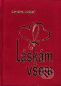 Kniha: Láskám všem (Jaroslava Pechová). LAGUNA, 2003 Kniha: Láskám všem (Jaroslava Pechová). LAGUNA, 2003