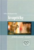 Kniha: Kvapôčky (Anka Hermanovská). Vydavateľstvo Michala Vaška, 2007 Kniha: Kvapôčky (Anka Hermanovská). Vydavateľstvo Michala Vaška, 2007
