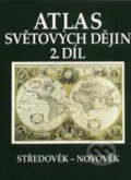 Kniha: Atlas světových dějin - 2. díl, 2007 Kniha: Atlas světových dějin - 2. díl, 2007