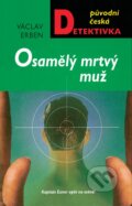 Kniha: Osamělý mrtvý muž (Václav Erben). Moba, 2006 Kniha: Osamělý mrtvý muž (Václav Erben). Moba, 2006