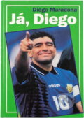 Kniha: Já, Diego (Diego Maradona). , 2000 Kniha: Já, Diego (Diego Maradona). , 2000
