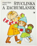Kniha: Štuclinka a Zachumlánek (František Nepil). Albatros SK, 2000 Kniha: Štuclinka a Zachumlánek (František Nepil). Albatros SK, 2000