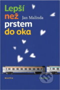 Kniha: Lepší než prstem do oka (Jan Malinda). Motto Kniha: Lepší než prstem do oka (Jan Malinda). Motto