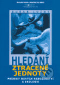 Kniha: Hledání ztracené jednoty (Dušan Lužný). Masarykova univerzita, 2005 Kniha: Hledání ztracené jednoty (Dušan Lužný). Masarykova univerzita, 2005