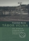 Kniha: Tábor Vojna (František Bártík). Vyšehrad, 2008 Kniha: Tábor Vojna (František Bártík). Vyšehrad, 2008