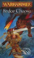 Kniha: Srdce Chaosu (Gav Thorpe). Polaris, 2005 Kniha: Srdce Chaosu (Gav Thorpe). Polaris, 2005