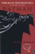Kniha: Batman: Rok jedna (David Mazzucchelli, Frank Miller a Richmond Lewisová). Crew, 2007 Kniha: Batman: Rok jedna (David Mazzucchelli, Frank Miller a Richmond Lewisová). Crew, 2007