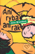 Kniha: Ani ryba ani rak (Jana Bryndová). Motto, 2008 Kniha: Ani ryba ani rak (Jana Bryndová). Motto, 2008
