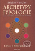 Kniha: Archetypy typologie (Brigitte Hamannová). Fontána, 2008 Kniha: Archetypy typologie (Brigitte Hamannová). Fontána, 2008