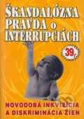 Kniha: Škandalózna pravda o interrupciách (Juraj Masár). Juraj Masár - AMA, 2003 Kniha: Škandalózna pravda o interrupciách (Juraj Masár). Juraj Masár - AMA, 2003
