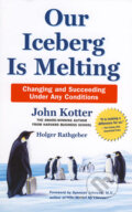 Kniha: Our Iceberg is Melting (Holger Rathgeber a John Kotter). MacMillan, 2006 Kniha: Our Iceberg is Melting (Holger Rathgeber a John Kotter). MacMillan, 2006