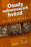 Kniha: Osudy nehasnoucích hvězd (Robert Rohál), 2008 Kniha: Osudy nehasnoucích hvězd (Robert Rohál), 2008