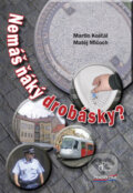 Kniha: Nemáš ňáký drobásky? (Martin Košťál a Matěj Mlčoch). Pragoline, 2008 Kniha: Nemáš ňáký drobásky? (Martin Košťál a Matěj Mlčoch). Pragoline, 2008