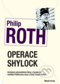 Kniha: Operace Shylock (Philip Roth). Mladá fronta, 2008 Kniha: Operace Shylock (Philip Roth). Mladá fronta, 2008