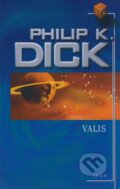 Kniha: Valis (Philip K. Dick). Argo, 2006 Kniha: Valis (Philip K. Dick). Argo, 2006